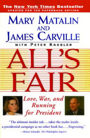 Kniha All's Fair: "Love, War and Running for President" Mary Matalin