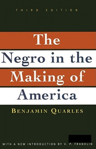 Книга Negro in the Making of America: Third Edition Revised, Updated, and Expanded Benjamin Quarles