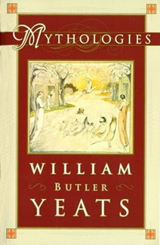 Kniha Mythologies William Butler Yeats