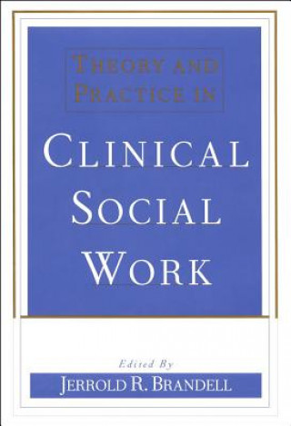 Książka Theory and Practice in Clinical Social Work Jerrold Brandell