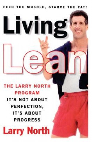 Kniha Living Lean: The Larry North Program Larry North