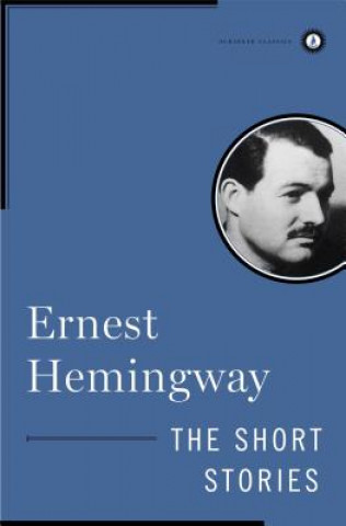Książka The Short Stories of Ernest Hemingway Ernest Hemingway
