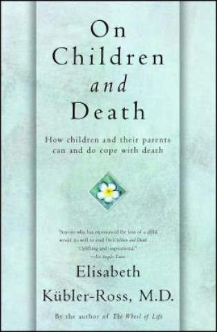 Kniha On Children and Death Elisabeth Kubler-Ross