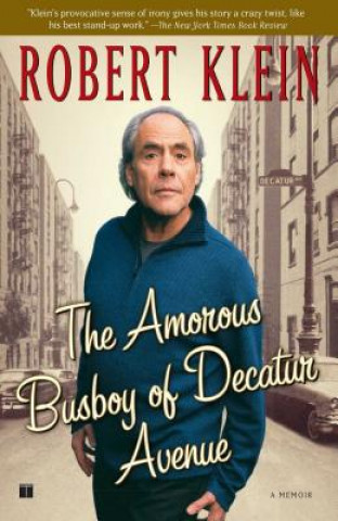 Kniha The Amorous Busboy of Decatur Avenue: A Child of the Fifties Looks Back Robert Klein