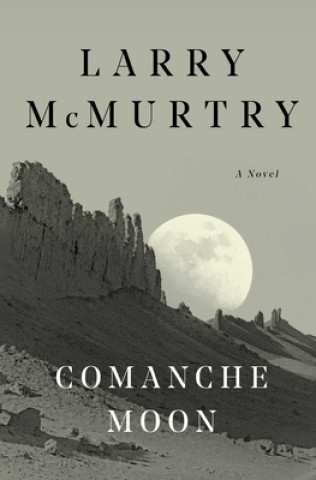 Könyv Comanche Moon Larry McMurtry
