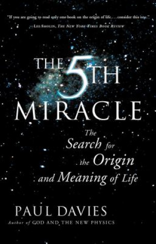 Knjiga The Fifth Miracle: The Search for the Origin and Meaning of Life Paul Davies