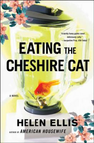 Knjiga Eating the Cheshire Cat Helen Ellis