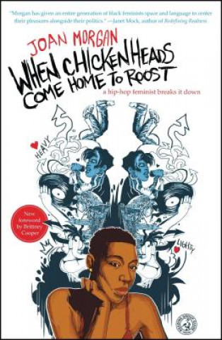 Buch When Chickenheads Come Home to Roost: A Hip-Hop Feminest Breaks It Down Joan Morgan