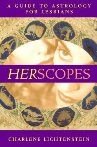 Könyv Herscopes: A Guide to Astrology for Lesbians Charlene Lichtenstein