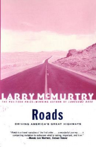 Libro Roads: Driving America's Greatest Highways Larry McMurtry