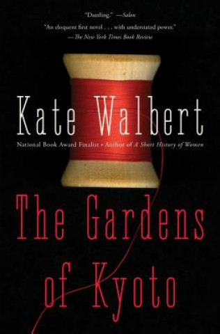Könyv The Gardens of Kyoto Kate Walbert