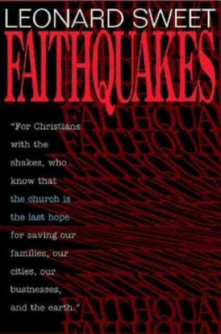 Kniha Faithquakes Leonard Sweet