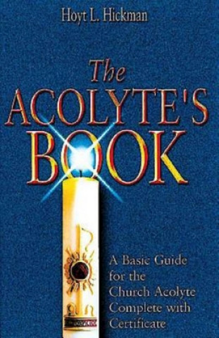 Könyv Acolyte's Book, The Hoyt I. Hickman