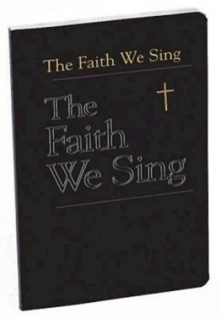 Kniha The Faith We Sing Abington Publishing