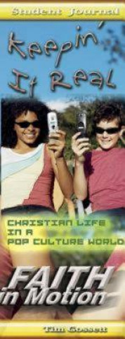 Könyv Keepin' It Real Student Journal: Christian Life in a Pop Culture World Tim Gossett