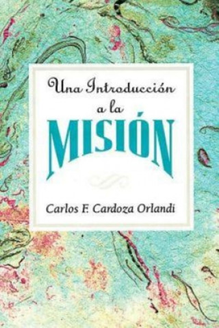 Könyv Una Introduccion a La Mision Carlos F. Cardoza-Orlandi