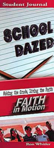 Knjiga School Dazed: Making the Grade, Living the Faith Ron Whitler