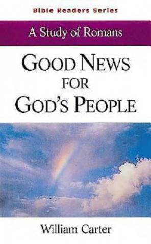 Carte Good News for God's People Student: A Study of Romans William Carter