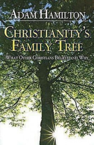 Carte Christianity's Family Tree Participant's Guide Adam Hamilton