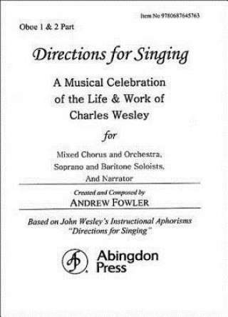 Carte Directions for Singing - Oboe 1 & 2: A Musical Celebration of the Life and Work of Charles Wesley Andrew J. Fowler