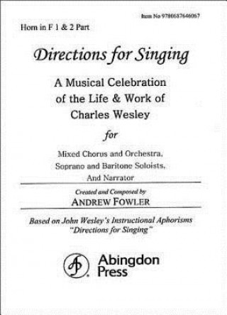 Carte Directions for Singing - Horn 1 & 2: A Musical Celebration of the Life and Work of Charles Wesley Andrew J. Fowler