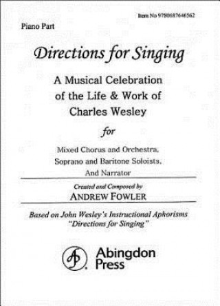 Kniha Directions for Singing - Piano: A Musical Celebration of the Life and Work of Charles Wesley Andrew J. Fowler