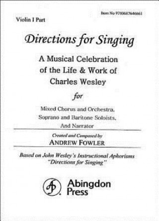 Carte Directions for Singing - Violin 1: A Musical Celebration of the Life and Work of Charles Wesley Andrew J. Fowler