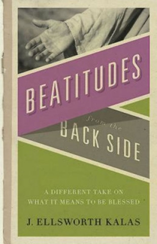 Knjiga Beatitudes from the Back Side J. Ellsworth Kalas