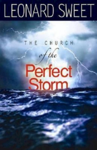 Könyv Church of the Perfect Storm Leonard Sweet