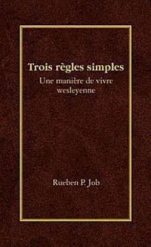 Kniha Trois Regles Simples Rueben P. Job