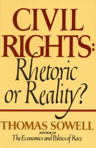 Kniha Civil Rights: Rhetoric or Reality? Thomas Sowell