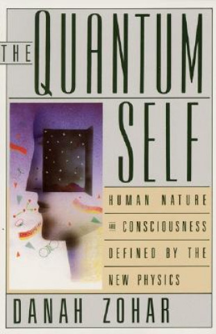 Kniha The Quantum Self Danah Zohar