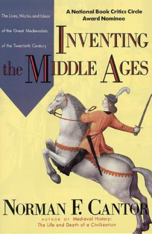 Książka Inventing the Middle Ages Norman F. Cantor