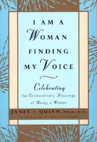 Kniha I Am A Woman Finding My Voice Janet F. Quinn
