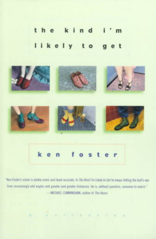 Carte The Kind I'm Likely to Get: A Collection Ken Foster