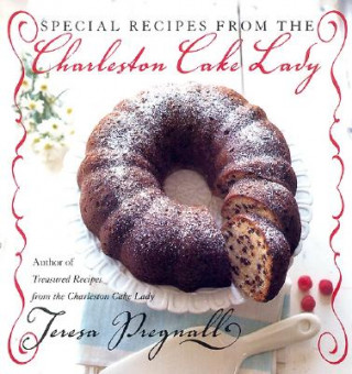 Kniha Special Recipes from the Charleston Cake Lady Teresa Pregnall