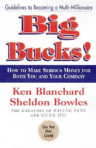 Kniha Big Bucks! Ken Blanchard