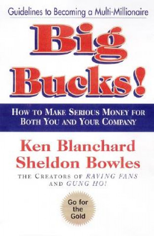 Könyv Big Bucks! Ken Blanchard