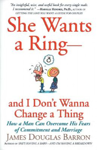 Könyv She Wants a Ring--And I Don't Wanna Change a Thing James Douglas Barron