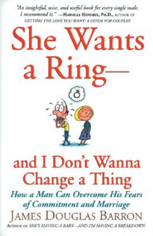 Книга She Wants a Ring--And I Don't Wanna Change a Thing James Douglas Barron