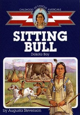 Knjiga Sitting Bull: Dakota Boy Augusta Stevenson