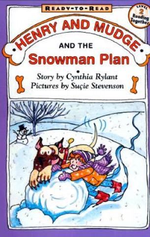 Carte Henry and Mudge and the Snowman Plan: The Nineteenth Book of Their Adventures Cynthia Rylant