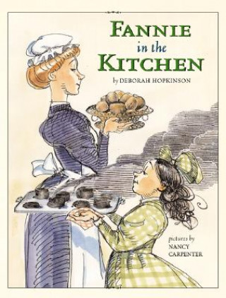 Kniha Fannie in the Kitchen Deborah Hopkinson