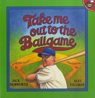 Buch Take Me Out to the Ballgame Jack Norworth