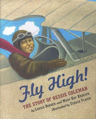 Carte Fly High! the Story of Bessie Coleman Louise Borden