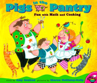 Könyv Pigs in the Pantry: Fun with Math and Cooking Amy Axelrod