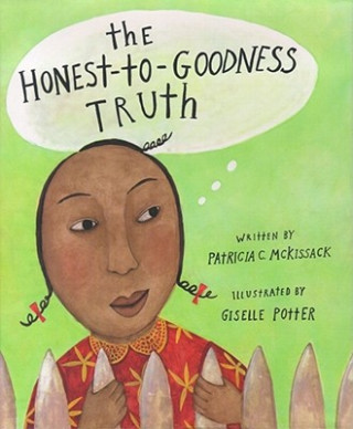 Carte The Honest-To-Goodness Truth Patricia C. McKissack