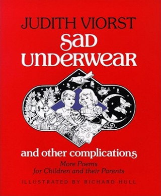 Carte Sad Underwear and Other Complications: More Poems Fo Children and Their Parents Judith Viorst