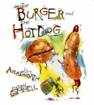 Kniha The Burger and the Hot Dog Jim Aylesworth