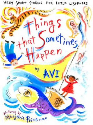 Kniha Things That Sometimes Happen: Very Short Stories for Little Listeners Avi